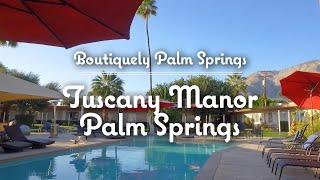 Tuscany Manor Palm Springs Hotel Tour