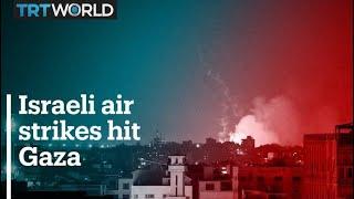 Israeli air strikes hit Gaza