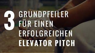 3 Grundpfeiler für einen erfolgreichen Elevator Pitch - Rhetorik Training