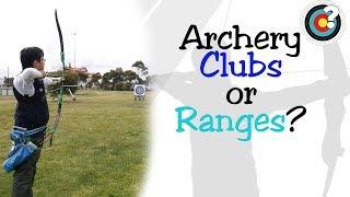 What's the Difference Between Archery Clubs and Ranges?