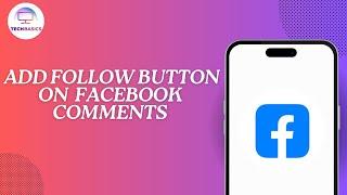 How to add follow button on Facebook comment