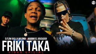 Dflow Aka La Maldad x Marino El Abusador - Friki Taka (Video Oficial)