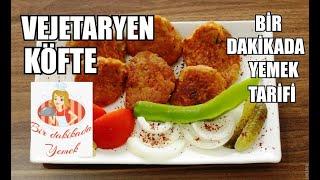 Vejetaryen Köfte_Bir Dakikada Yemek Tarifi