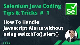 Selenium Java Coding Tips & Tricks #1 | Handle Alerts without using switchTo().alert()