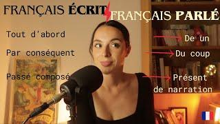 FRANÇAIS ÉCRIT & FRANÇAIS PARLÉ : quelles différences ?