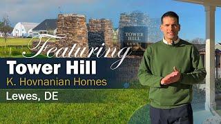 Discover Tower Hill - New construction homes close to downtown Lewes!