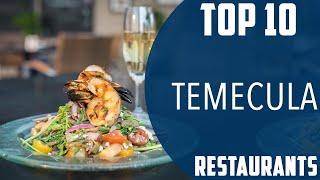 Top 10 Best Restaurants to Visit in Temecula, California | USA - English