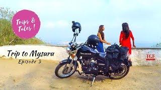 Trips and Tales - Ep.3 | Travel, Fun , Adventure trips and tales  to Mysuru |Namma Mysuru