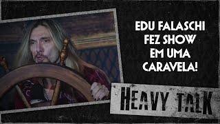 EDU FALASCHI FEZ HISTÓRIA NO METAL BR COM ISSO... | Heavy Talk