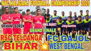 Grand Finale // FC GAJOL WB  RSC Taldanga BR // N.Y.C Kaliganj Football Championship 2025