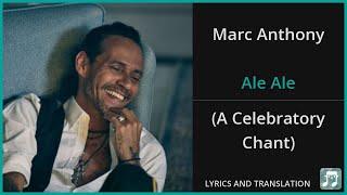 Marc Anthony - Ale Ale Lyrics English Translation - Spanish and English Dual Lyrics  - Subtitles