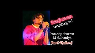 Samjhawan|Watch Music|Music Video 2016| Unlimited| Humpty Sharma ki Dulhaniya| Aneek Chattaraj|
