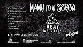 01. Beat Wrestlers - WYNURZENIE (feat. Dj Wu)