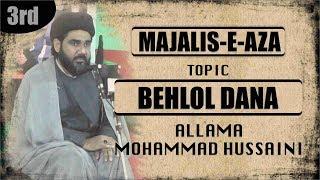 MAJALIS-e-AZA || Topic Behlol Dana || Molana Mohammad Hussaini || 3rd