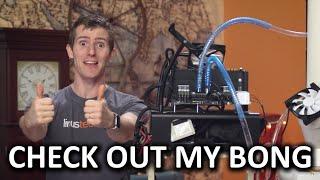 "Bong" CPU Cooler Build Showcase - It's like, evaporation, maaaaaan