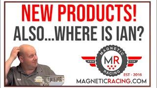 New Magnetic Racing Products, & What We Are Up To Right Now!