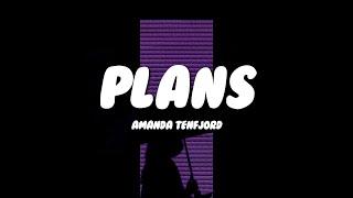 Amanda Tenfjord - Plans (Lyrics)