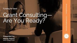 Grant Consulting: Are You Ready?