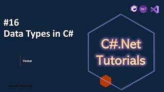 Part 16 Data Types in C# || C#.Net Tutorials for Beginners & Experienced || @NehanthWorld