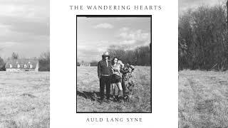 The Wandering Hearts - Auld Lang Syne (Official Audio)