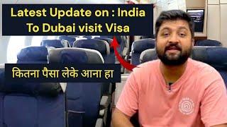 India To DUBAI ! Latest Tourist Visa update! कितना पैसा लेके आना हा