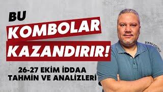  BU KOMBOLAR KAZANDIRABİLİR! | 26-27 Ekim İddaa Tahminleri