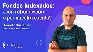 ¿Cartera de indexados o roboadvisors? ️ Finect Talks con "Dinero Currante"