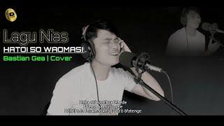 Hatoi So Waomasi || Lagu Nias Terpopuler - Bastian Gea (cover)