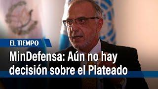 Ministro de Defensa admite falta de decisión del Gobierno sobre el operativo en El Plateado, Cauca