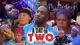 A DAY OR TWO SEASON 1: LATEST TRENDING NIGERIAN NOLLYWOOD/AFRICAN MOVIE (NEW)