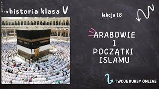 Historia klasa 5 [Lekcja 18 - Arabowie i początki islamu]