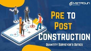 Understanding Quantity Surveyor Duties: Pre to Post Construction