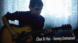 Close To You - Tommy Emmanuel | Cover by Artur gainullin