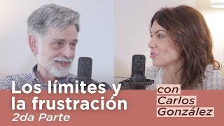 Los límites y la frustración en la infancia con Carlos González - Parte 2