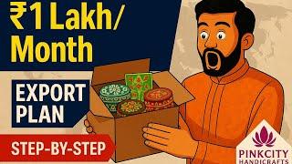 ⭐ “Earn ₹1 Lakh/Month Exporting Indian Handicrafts – Step-by-Step Guide” #trending