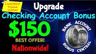 Upgrade $150 Checking Account Bonus NATIONWIDE Offer! Highest Offer EVER! Extended 8/31/2023!