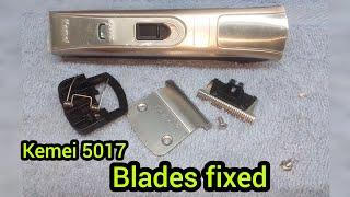 Kemei hair trimmer km-5017 blade fixed | kemei trimmer blade kaise fixed | kemei trimmer fixed