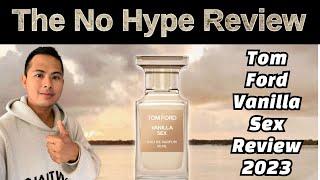 NEW TOM FORD VANILLA SEX REVIEW 2023 | THE HONEST NO HYPE FRAGRANCE REVIEW