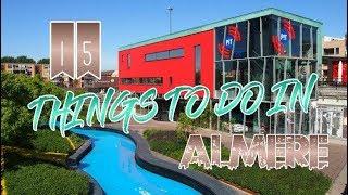 Top 15 Things To Do In Almere, Netherlands