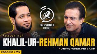 Hafiz Ahmed Podcast Featuring Khalil ur Rehman Qamar | Hafiz Ahmed