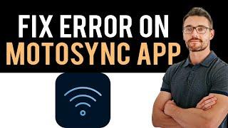  How To Fix Motosync App Not Opening (Full Guide)