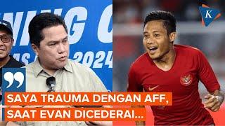 Erick Thohir Trauma dengan AFF, Kenapa?