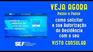 Tutorial Autorização de Residência CPLP com Visto Consular