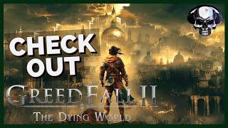 Check Out | Greedfall 2: The Dying World