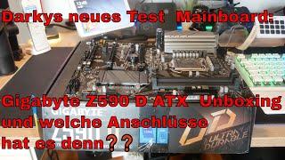 Darkys neues Test  Mainboard: Gigabyte Z590 D ATX  Unboxing und welche Anschlüsse hat es denn