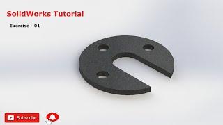 SolidWorks Tutorial - March 2020 - Exercise 01 - Part 01