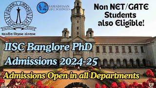 IISC PhD Admissions 2024-25 | Non-NET/GATE Eligible | Application Process, Eligibility & Deadlines