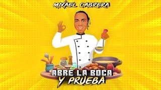 Abre la Boca y Prueba - Mixael Cabrera (Video Lyric Oficial)