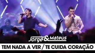 Jorge & Mateus - Tem Nada a Ver /Te Cuida Coração - [DVD Ao Vivo Em Goiânia] - (Clipe Oficial)