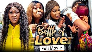 BATTLE OF LOVE (Full Movie) Chinenye Nnebe & Sonia Uche 2021 Latest Nigerian Nollywood Full Movie